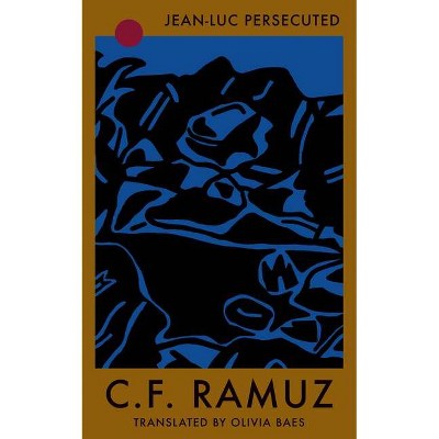 Jean-Luc Persecuted - by  C F Ramuz (Paperback)