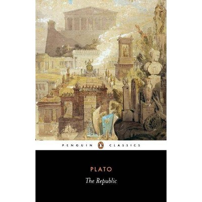 The Republic - (Penguin Classics) 2nd Edition by  Plato (Paperback)