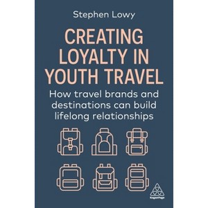Creating Loyalty in Youth Travel - by Stephen Lowy - 1 of 1
