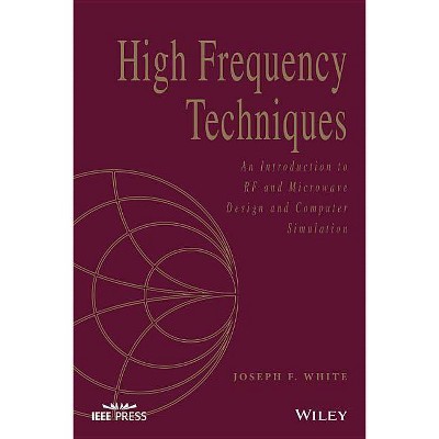 High Frequency Techniques - (IEEE Press) by  Joseph F White (Paperback)