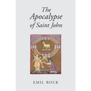 The Apocalypse of Saint John - 3rd Edition by  Emil Bock (Paperback) - 1 of 1