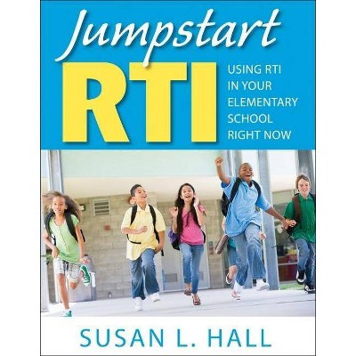 Jumpstart Rti - by  Susan L Hall (Paperback)