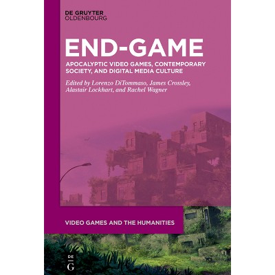 End-Game - (Video Games and the Humanities) by  Lorenzo Ditommaso & James Crossley & Alastair Lockhart & Rachel Wagner (Hardcover)