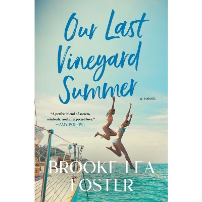 Our Last Vineyard Summer - by  Brooke Lea Foster (Hardcover)