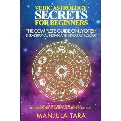 Vedic Astrology Secrets for Beginners - Large Print by  Manjula Tara (Paperback)