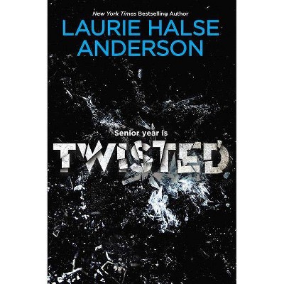 Twisted - by  Laurie Halse Anderson (Paperback)