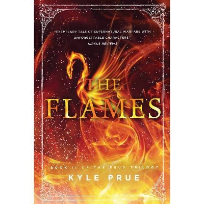 The Flames - (Feud Trilogy) by  Kyle Prue (Paperback)