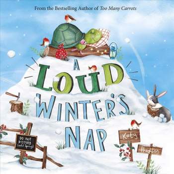 Loud Winter'S Nap - By Katy Hudson ( Hardcover )
