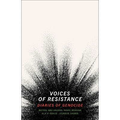 Voices of Resistance - by  Batool Abu Akleen & Nahil Mohana & Ala'a Obaid & Sondos Sabra (Paperback)