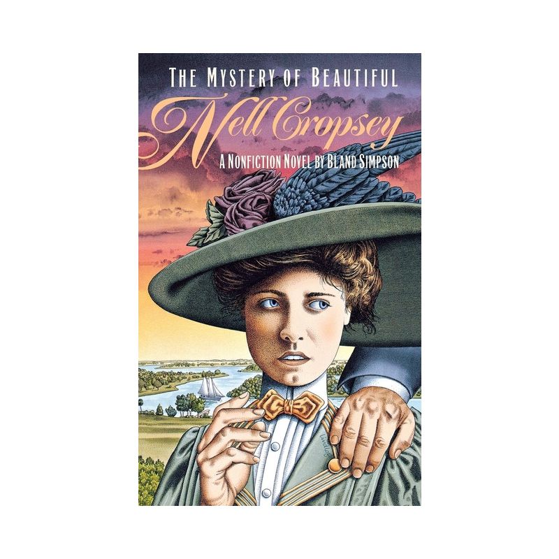 The Mystery of Beautiful Nell Cropsey - by  Bland Simpson (Paperback), 1 of 2