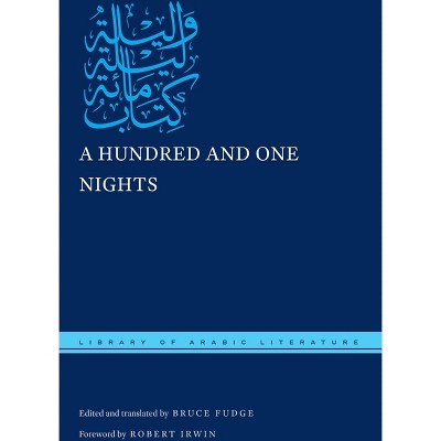 A Hundred and One Nights - (Library of Arabic Literature) by  Bruce Fudge (Hardcover)