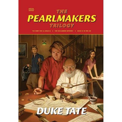 The Pearlmakers Trilogy - by  Duke Tate (Hardcover)