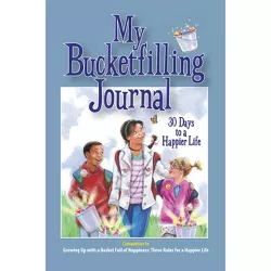 My Bucketfilling Journal - 2nd Edition by  Carol McCloud (Paperback)
