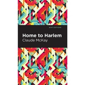Home to Harlem - (Mint Editions (Black Narratives)) by Claude McKay - 1 of 1
