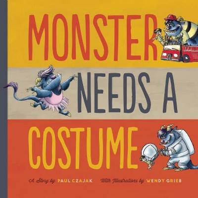 Monster Needs a Costume - (Monster & Me) by  Paul Czajak (Paperback)