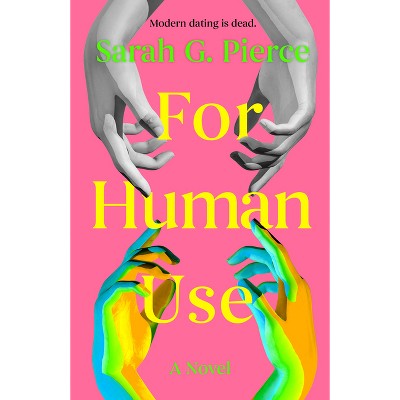 For Human Use - by  Sarah G Pierce (Paperback)