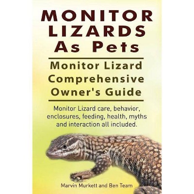 Monitor Lizards As Pets. Monitor Lizard Comprehensive Owner's Guide. Monitor Lizard care, behavior, enclosures, feeding, health, myths and