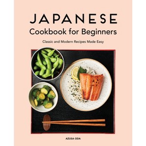 Japanese Cookbook for Beginners - by  Azusa Oda (Paperback) - 1 of 1