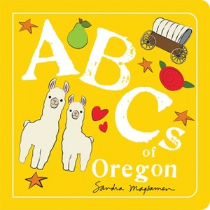 ABCs of Oregon - (ABCs Regional) by  Sandra Magsamen (Board Book) - 1 of 1
