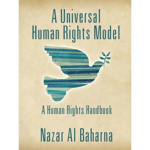 A Universal Human Rights Model - by  Nazar Al Baharna (Paperback) - 1 of 1