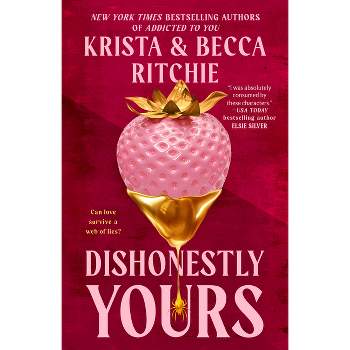 Dishonestly Yours - (Webs We Weave) by  Krista Ritchie & Becca Ritchie (Paperback)