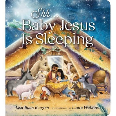 Shh... Baby Jesus Is Sleeping - by  Lisa Tawn Bergren (Board Book)