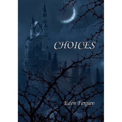 Choices - by  Eden Fergiev (Paperback)