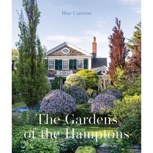 The Gardens of the Hamptons - by  Blue Carreon (Hardcover) - 1 of 1