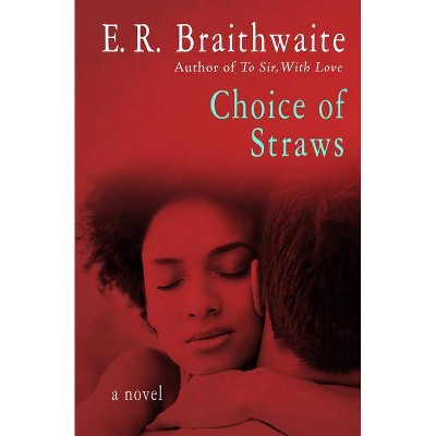 Choice of Straws - by  E R Braithwaite (Paperback)