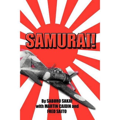 Samurai! - (Military History (Ibooks)) by  Saburo Sakai & Martin Caiden & Martin With Caidin (Paperback)