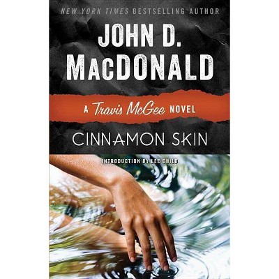 Cinnamon Skin - (Travis McGee Mysteries (Paperback)) by  John D MacDonald (Paperback)