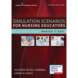 Simulation Scenarios for Nursing Educators - 3rd Edition by  Suzanne Hetzel Campbell & Karen Daley (Paperback) - 1 of 1