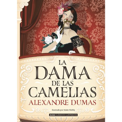 La Dama de Las Camelias - (Clásicos Ilustrados) by  Alexandre Dumas (Hardcover)