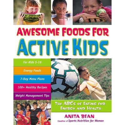 Awesome Foods for Active Kids - by  Anita Bean (Paperback)