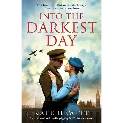 Into the Darkest Day - by  Kate Hewitt (Paperback)