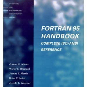 Fortran 95 Handbook - (Scientific and Engineering Computation) by  Jeanne C Adams & Walter S Brainerd & Jeanne T Martin (Paperback) - 1 of 1