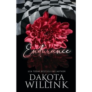 Endurance - (Fade Into You) by  Dakota Willink (Paperback) - 1 of 1