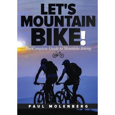 Let's Mountain Bike! - by  Paul Molenberg (Paperback)