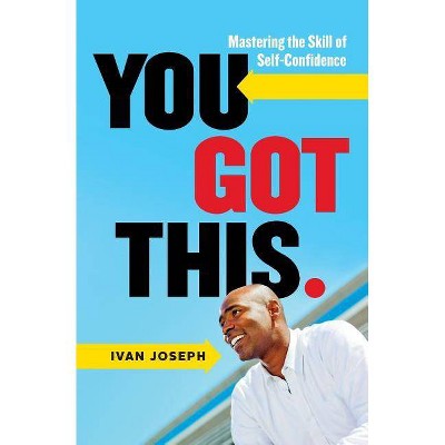 You Got This - by  Ivan Joseph (Paperback)