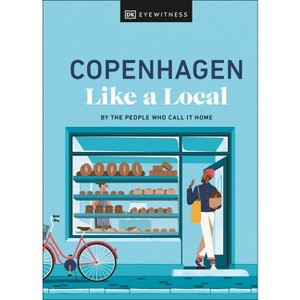 Copenhagen Like a Local - (Local Travel Guide) by  Monica Steffensen & Allan Mutuku Kortbaek & Dk Travel (Hardcover) - 1 of 1