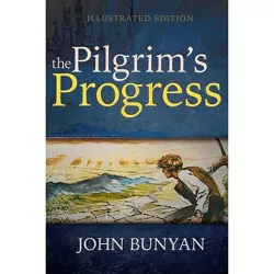 The Pilgrim's Progress (Illustrated Edition) - by  John Bunyan (Paperback)