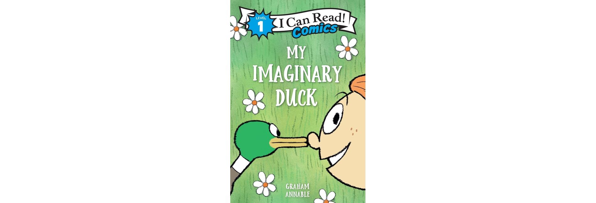 My Imaginary Duck - (I Can Read Comics Level 1) by  Graham Annable (Paperback)