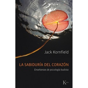 La Sabiduría del Corazón - by  Jack Kornfield (Paperback) - 1 of 1