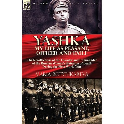 Yashka My Life as Peasant, Officer and Exile - by  Maria Botchkareva (Paperback)