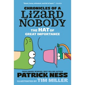 Chronicles of a Lizard Nobody: The Hat of Great Importance - by Patrick Ness - 1 of 1