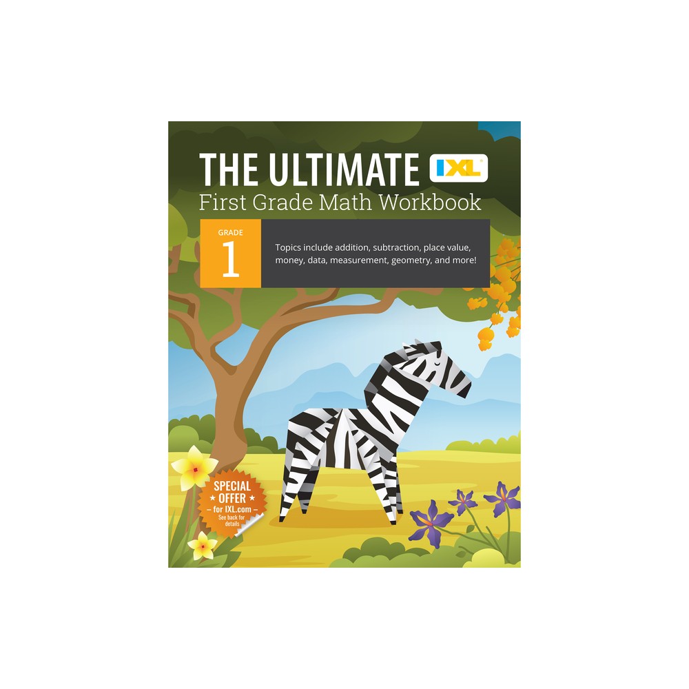 The Ultimate Grade 1 Math Workbook - (IXL Ultimate Workbooks) by IXL Learning (Paperback)