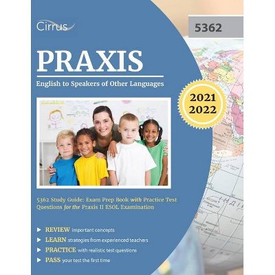 Praxis English to Speakers of Other Languages 5362 Study Guide - by  Cirrus (Paperback)