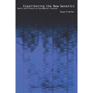 Experiencing the New Genetics - by  Kaja Finkler (Paperback) - 1 of 1