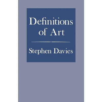 Definitions of Art - by  Stephen Davies (Paperback)
