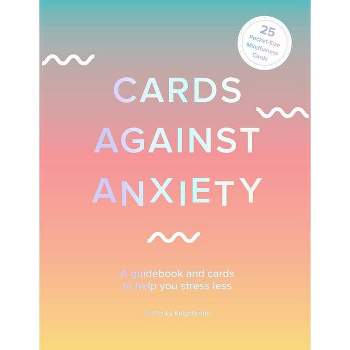 Cards Against Anxiety (Guidebook & Card Set) - by  Pooky Knightsmith (Mixed Media Product)